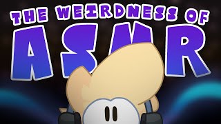 The Weirdness of ASMR [upl. by Hyde]