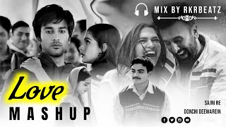 Love Mashup Song  Sajni Re X Oonchi Onchi Deewarein  mix Song [upl. by Narhet]