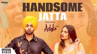 Handsome Jatta  Jordan Sandhu  Bunty Bains  Himanshi Khurana  Davvy Singh  Ashke  Rhythm Boyz [upl. by Sinclair385]