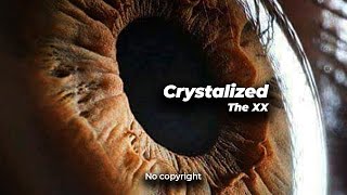 THE XX  Crystalized 🎵 NO COPYRIGHT REMIX [upl. by Isador]