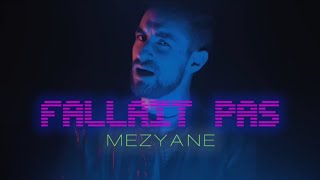 Mezyane  Fallait pas  Clip officiel [upl. by Subocaj]