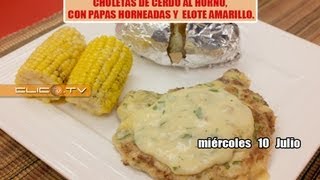 CHULETAS DE CERDO AL HORNO CON PAPAS HORNEADAS Y ELOTE AMARILLO [upl. by Estey87]