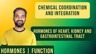 Chemical coordination and integration  Hormones of Heart kidney and Gastrointestinal tract [upl. by Ynohtnanhoj541]