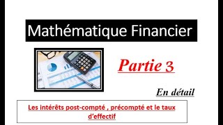 Math fin Partie 3  Les intérêts postcompté  précompté et le taux d’effectif [upl. by Emirak147]