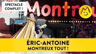 quotEricAntoine Montreux tout quot  Spectacle complet Montreux Comedy [upl. by Anirrak]