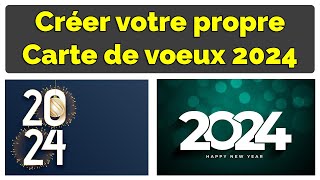 Créer votre propre Carte de Vœux 2024 originale en 1 minute [upl. by Maisie]