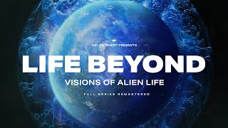 LIFE BEYOND Visions of Alien Life Full Documentary Remastered 4K [upl. by Knowlton]