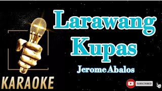 Larawang KupasJerome AbalosKaraoke [upl. by Lilithe]