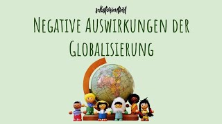 Negative Auswirkungen der Globalisierung einfach erklärt  Kritik an der Globalisierung  Nachteile [upl. by Walter]