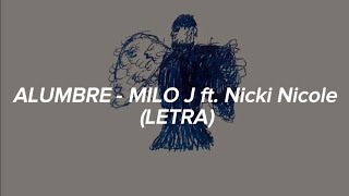 ALUMBRE  MILO J ft NICKI NICOLE LETRA [upl. by Irvin]