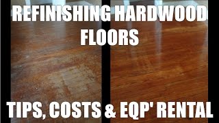 Refinishing Hardwood Floors  Costs and Home Depot Rentals [upl. by Greiner672]