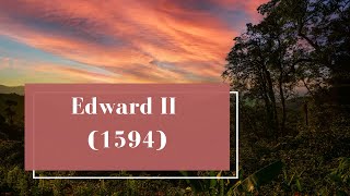 Edward II by Christopher Marlowe I Full Summary and Analysis [upl. by Giana]