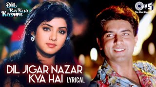 Dil Jigar Nazar Kya Hai  Lyrical  Dil Ka Kya Kasoor  Divya Bharti  Asha Bhosle Kumar Sanu 90s [upl. by Dane]