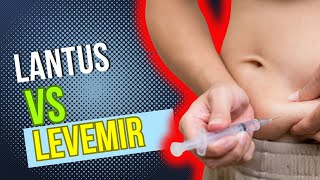 Lantus vs Levemir LongActing Insulins in Diabetes Control [upl. by Rozamond678]