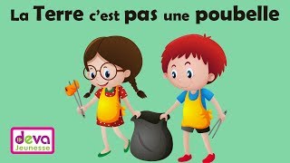 La Terre cest pas une poubelle Japprends lécologie ⒹⒺⓋⒶ Education [upl. by Andri826]