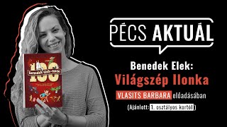 Benedek Elek Világszép Ilonka Vlasits Barbara előadásában [upl. by Eatnad]