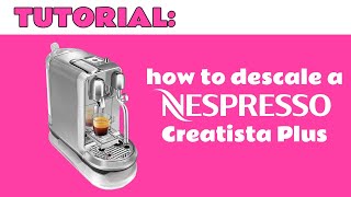 How to descale your Nespresso Creatista Plus [upl. by Cordula381]