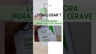 🟢¿CÓMO USAR La Limpiadora Hidratante CERAVE  💆🏻‍♀️ Con Ácido Hialurónico y 3 Ceramidas Esenciales [upl. by Yeo8]