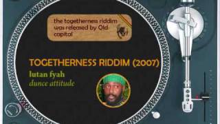 Togetherness Riddim Mix 2007  Lutan Fyah Fantan Mojah Perfect Spectacular Malijah Keefaz [upl. by Esenwahs]