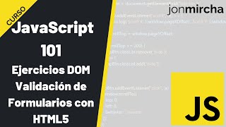 Curso JavaScript 101 DOM Ejercicios Prácticos  Validación de Formularios con HTML5  jonmircha [upl. by Acsisnarf704]