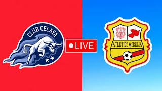 Monarcas Morelia vs Celaya FC Liga de Expansión MX En vivo Hoy partido de futebol [upl. by Duffy667]