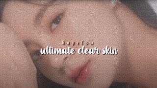 ੈ ultimate clear skin listen once ☆ kapelsu reupload [upl. by Weinhardt]