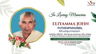 ELIYAMMA JOHN  FUNERAL SERVICE  Puthenparambil Athumpumkulam  LIVE [upl. by Namzzaj]