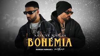 Aaja Ve Mahiya X Bohemia Mashup  Imran Khan  Naresh Parmar  Rap MegaMix [upl. by Sayed]