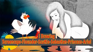 I Drawing WaltDisneyScreencapsFlounderScuttleSebastianPrincessAriel [upl. by Bronwen]