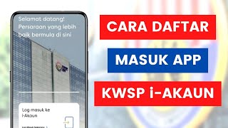 Cara Daftar Masuk Atau Login Aplikasi KWSP iAkaun I Login Buat Kali Pertama [upl. by Eriuqs102]