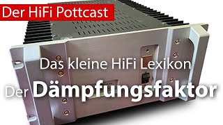 Das kleine HiFi Lexikon Der Dämpfungsfaktor [upl. by Maroney]