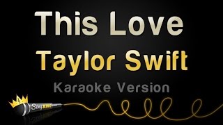 Taylor Swift  This Love Karaoke Version [upl. by Tiedeman372]