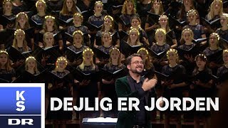 Dejlig er jorden  DR JuniorKoret amp DR KoncertKoret [upl. by Tiga]