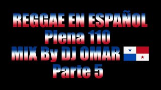 Reggae en Español Plena 110 By Dj Omar  Parte 5 [upl. by Orsini]