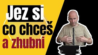 Jez si co chceÅ¡ a zhubni [upl. by Anade958]