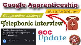 GOC Update  Google Apprenticeship Telephonic Interview  Google Apprenticeship Program Info Session [upl. by Adnaval]