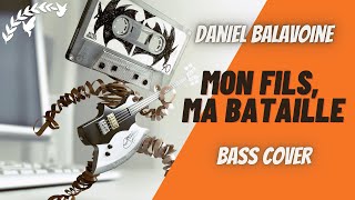 Daniel Balavoine  Mon Fils Ma Bataille Bass Cover  TAB in description [upl. by Ymrej]