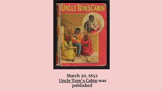 March 20 1852 Uncle Toms Cabin was published [upl. by Eirrak]