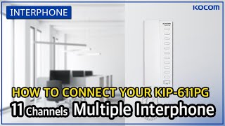 HOW TO CONNECT YOUR MULTIPLE INTERPHONEKIP611PGampDS4M [upl. by Htnicayh]