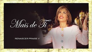 Renascer Praise 5  Mais de Ti Ao Vivo [upl. by Ettenay]