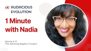 1MinuteWithNadia Episode 41 Reframing Negative Thoughts Inspiration Mindset [upl. by Ruthi]