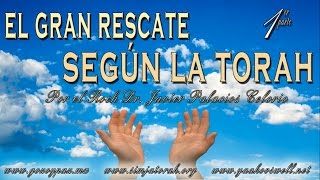 EL GRAN RESCATE SEGÚN LA TORAH ¿ES VERDAD EL RAPTO Parte1  Roeh Dr Javier Palacios Celorio [upl. by Sulrac120]