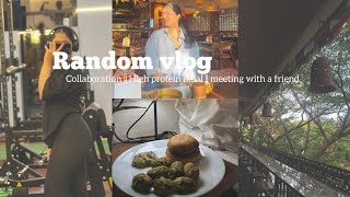 Random Vlog  Collaboration  High protein meal  meeting with a friend [upl. by Honey939]