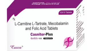 Casnitor Plus Tablets LCarnitine LTartrate Mecobalamin and Folic Acid Tablets [upl. by Trbor947]