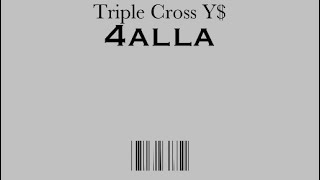 4alla by Triple Cross Y  YouTube Music [upl. by Enrika646]