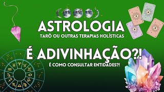 💣💥Astrologia e outras ferramentas holísticas é ADVINHAÇÃO  VIDEO EXTRA [upl. by Quickel]