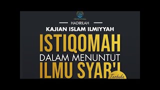 LIVE ISTIQOMAH DALAM MENUNTUT ILMU SYARI  Ustadz Muflih SafitraMSc amp Ustadz Jajang MustopaLc [upl. by Laith]