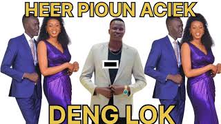 HEER PIUN ACIEK DENG LOK SOUTH SUDANESE MUSICsouthsudanmusic2023 dinkasongs magailok [upl. by Aihsit840]