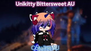 ðŸ’®Unikittyâ€™ Bittersweet AUðŸ’® X ðŸšªCORALINEðŸ— AU [upl. by Crofton]