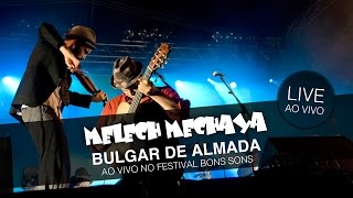 Melech Mechaya  Bulgar De Almada Live  Festival Bons Sons [upl. by Ohcamac970]